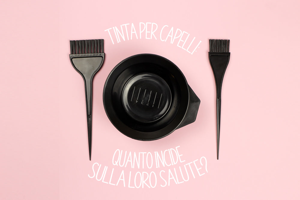 Tinta per capelli: quanto incide sulla loro salute?