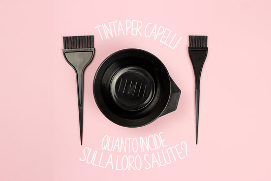 Tinta per capelli: quanto incide sulla loro salute?
